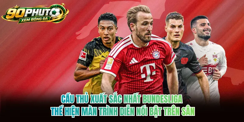 Cầu thủ xuất sắc nhất Bundesliga thể hiện màn trình diễn nổi bật trên sân Cầu thủ xuất sắc nhất Bundesliga thể hiện màn trình diễn nổi bật trên sân