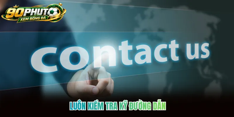 Luôn kiểm tra kỹ đường dẫn
