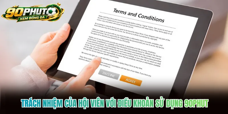 Trách nhiệm của hội viên với điều khoản sử dụng 90phut